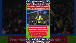 TALISCA’DAN DERBİ ÖNCESİ BOMBA MESAJ: "31 GOLE ULAŞABİLİRİM!" 🇧🇷🔥