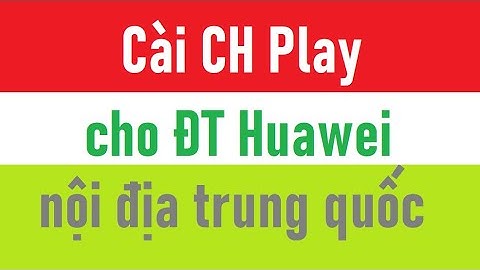 Hướng dẫn cài đặt google play phiên vản quốc tế