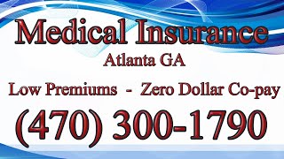 Medical Insurance Atlanta GA | Atlanta Medical Insurance near me | Phone: (470) 300-1790