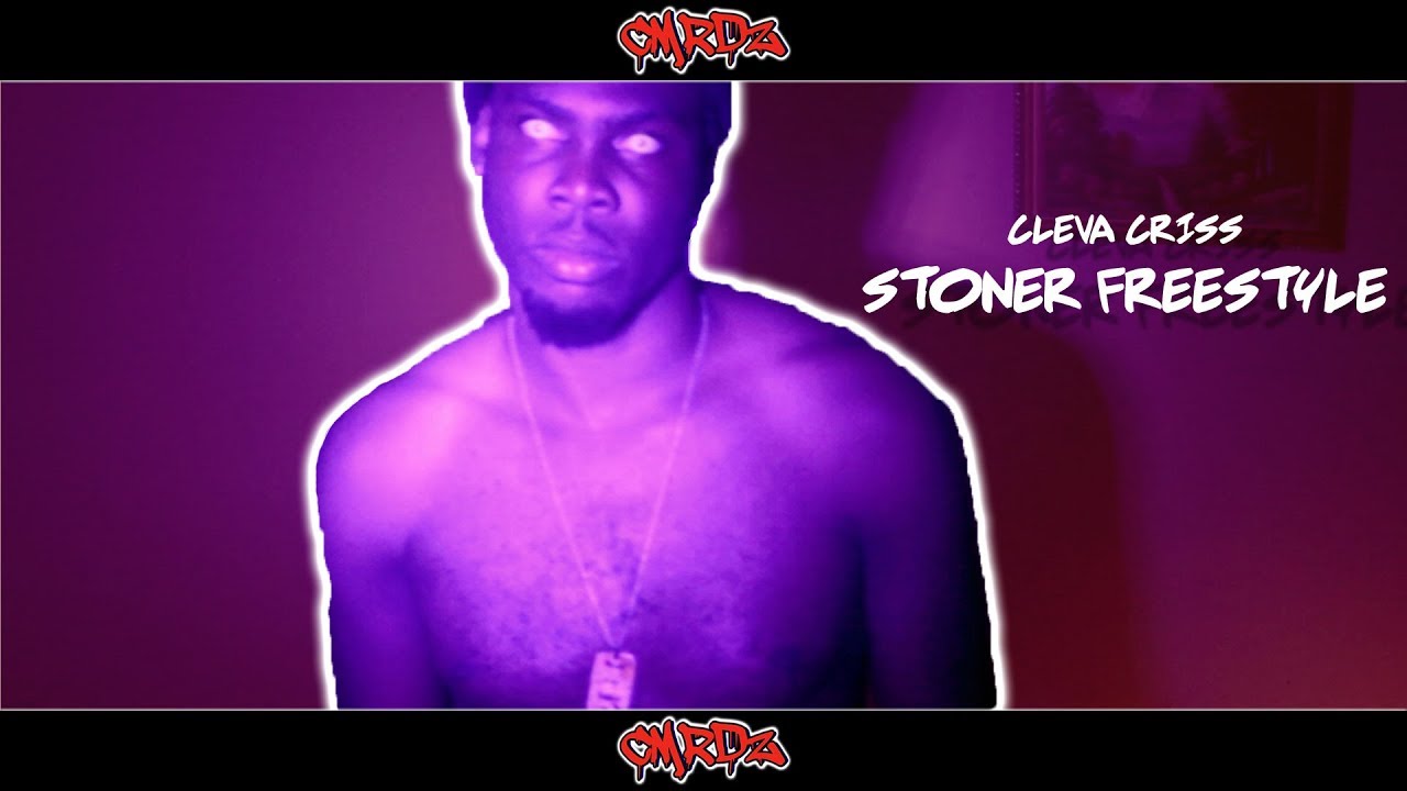 CLEVA CRISS: STONER FREESTYLE (OFFICIAL VIDEO) adlı videoyu YouTube'da izle CLEVA CRISS: STONER FREESTYLE (OFFICIAL VIDEO) adlı videoyu YouTube'da izle