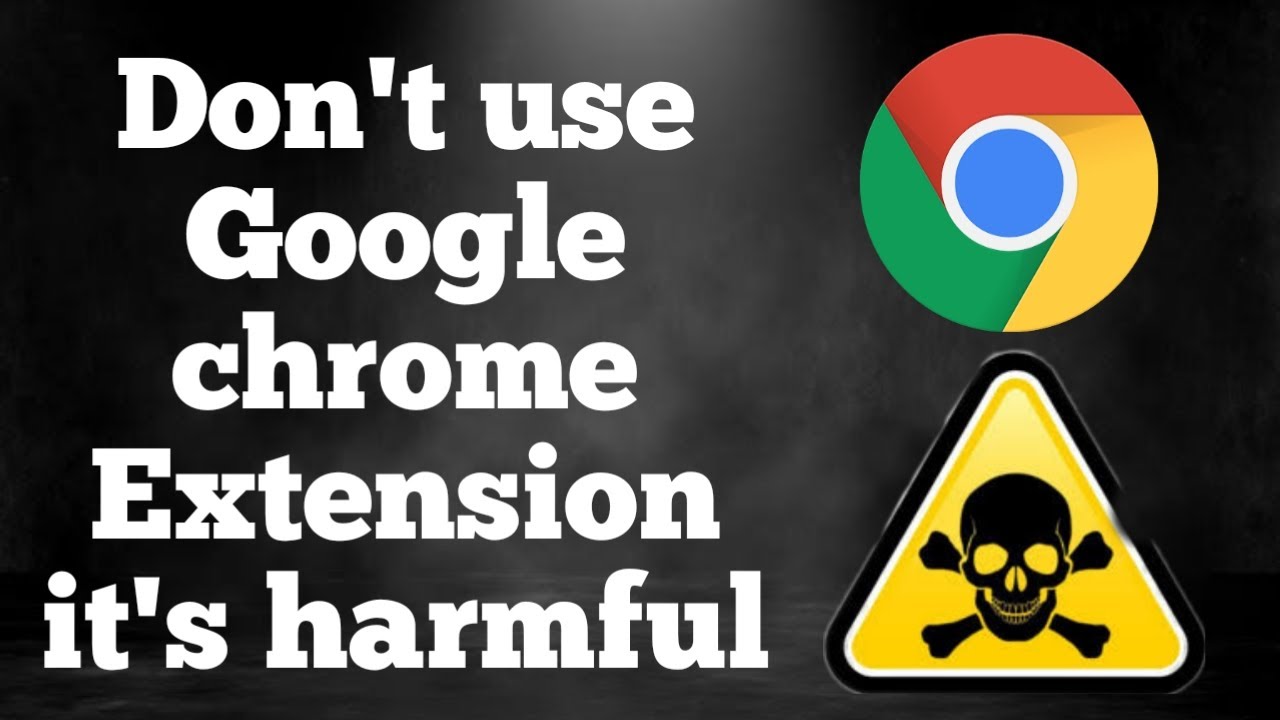 Don�t use Google chrome Extensions ? it�s Harmful 💥 YouTube Don�t use Google chrome Extensions ? it�s Harmful 💥 YouTube