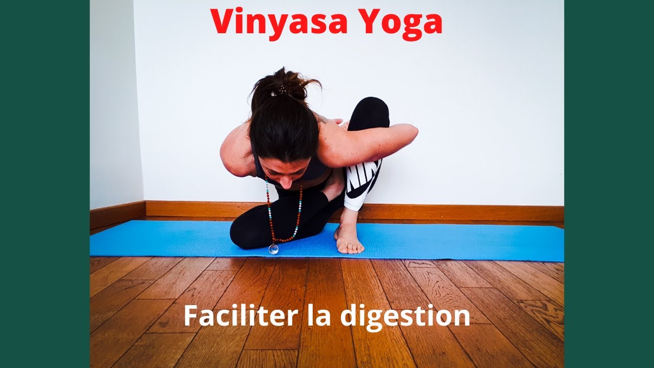 Vinyasa Yoga Faciliter la Digestion YouTube