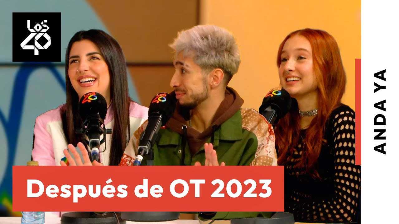 NAIARA, PAUL THIN y RUSLANA nos cuentan lo que no vieron las cámaras de OT2023 | ANDA YA en LOS40