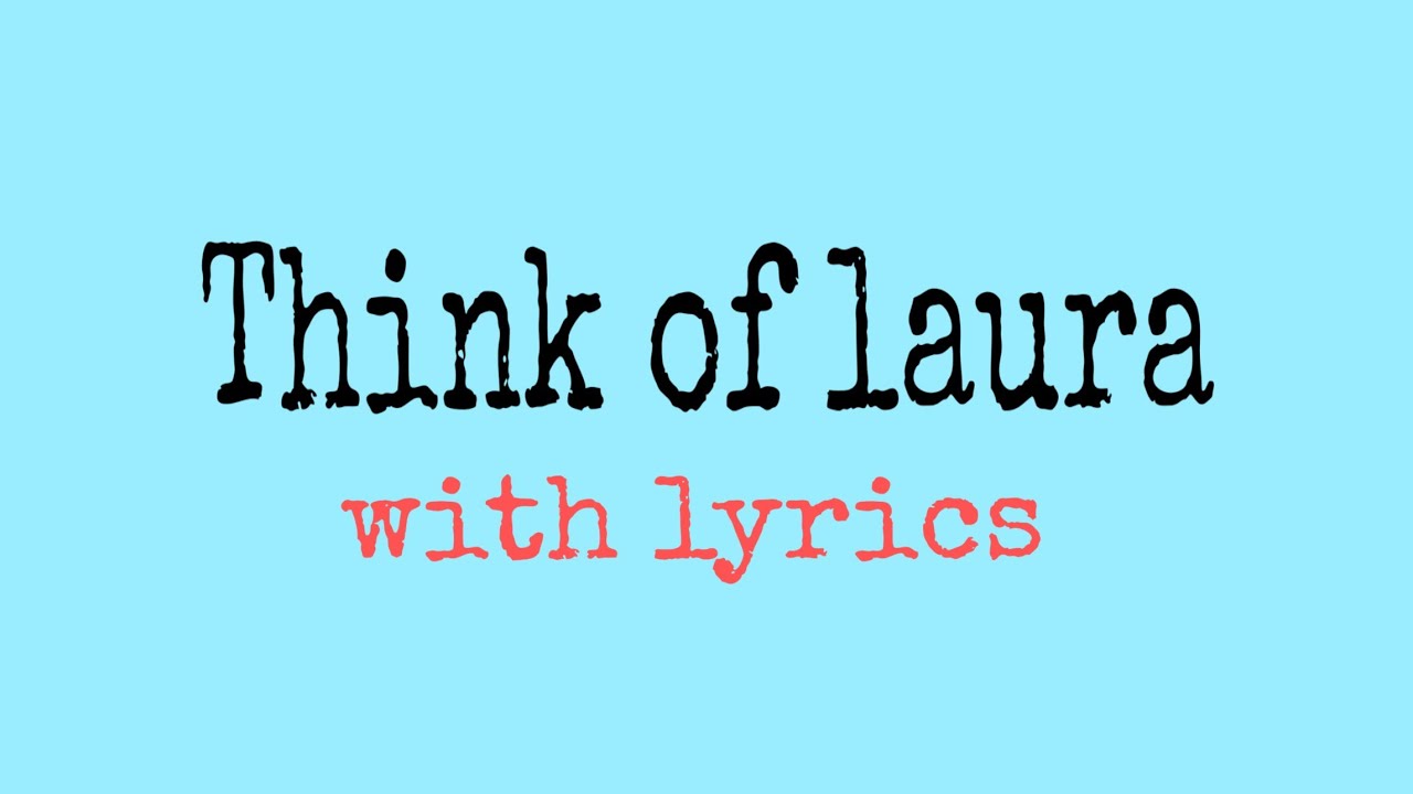 Think of laura with lyrics christopher cross youtube music