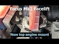 Focus MK2 Engine mount replacement