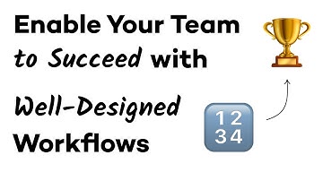 Enable Your Team to Succeed with Clear, Consistent Workflows