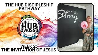 8.23.26  The Hub Discipleship Pathway: The Invitation of Jesus Part II