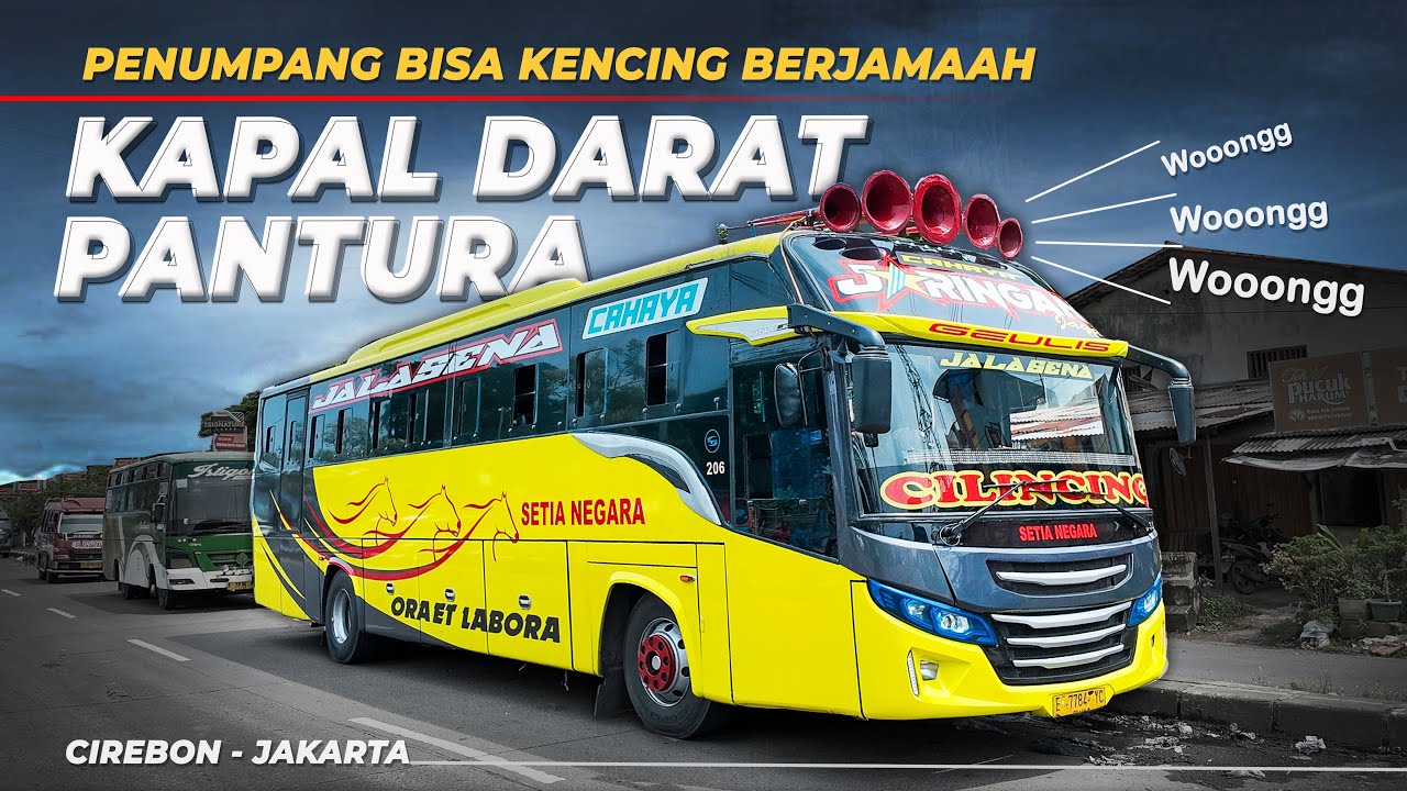 BUS KLAKSON KAPAL MENGGELEGAR DI PANTURA | PO SETIA NEGARA JARJAY | Bus Bumel Cirebon Jakarta