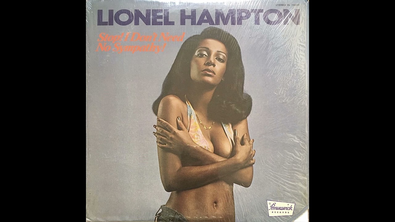 Lionel Hampton - Stop! I Don't Need No Sympathy! (US, 1974) [Full
