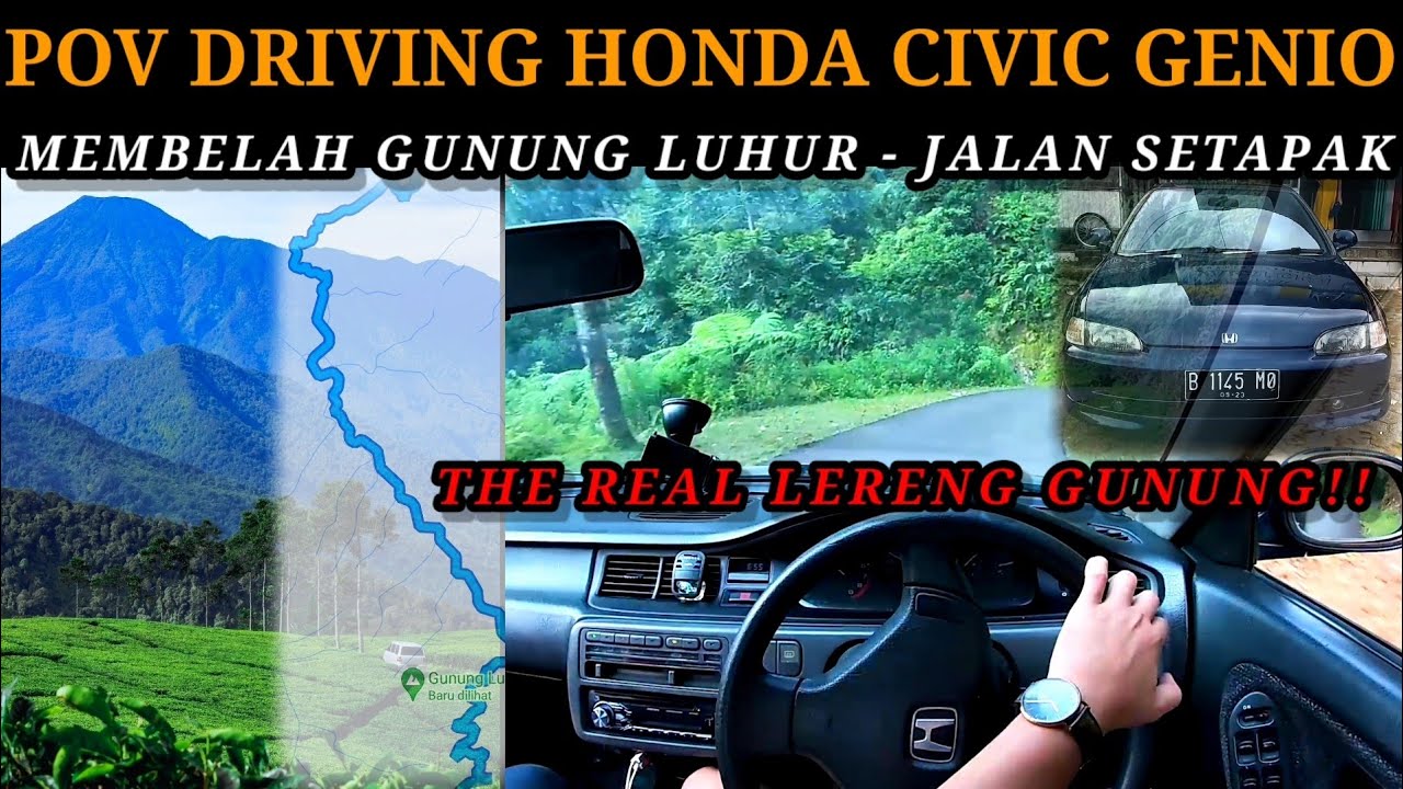 POV DRIVING HONDA CIVIC GENIO - HONDA CIVIC TUA MEMBELAH GUNUNG LUHUR -JALAN SETAPAK - LERENG GUNUNG