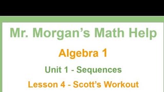 OUR Algebra 1 - Unit 1 Lesson 4 - Scott’s Workout - Mr. Morgan's Math Help