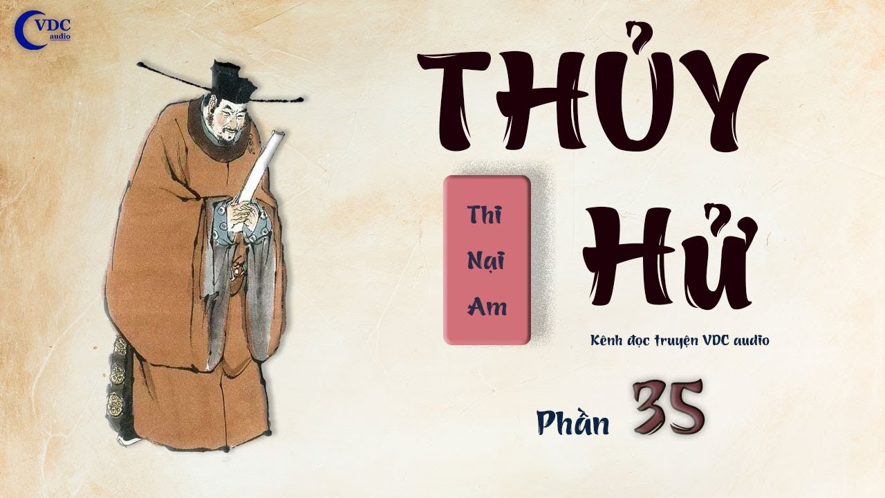 Outline Video THỦY HỬ - PHẦN 35 - PHẦN CUỐI - KÊNH ĐỌC TRUYỆN VDC AUDIO