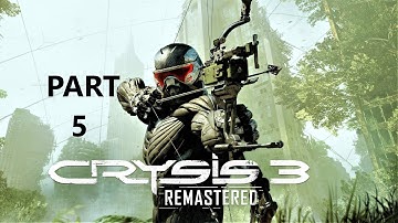 Crysis 3 Remastered Walkthrough Part 5 PC 4K