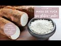MASA DE YUCA | sin gluten + paleo + low carb (almidón resistente)