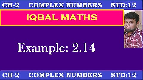 TN Class 12 Maths New Syllabus Example 2.14 Chapter-2 Complex Numbers கலப்பு எண்கள்