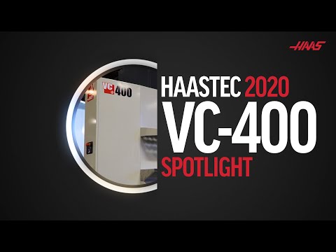 VC-400 Spotlight - HaasTec 2020 Focus Series - Haas Automation, Inc.