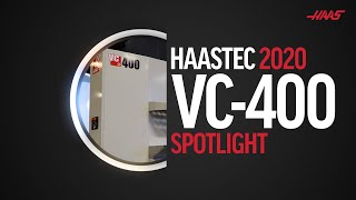 VC-400 Spotlight - HaasTec 2020 Focus Series - Haas Automation, Inc.