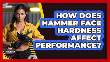 How Does Hammer Face Hardness Affect Performance? - ToolBench Pros