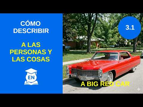 Describe Personas y Cosas: Adjetivos Básicos | Nivel 3 Lección 1