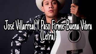 (Letra)Buena Vibra-Jose Villarreal Y Paso Firme-Buena