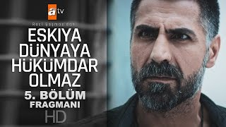 Eşkıya Dünyaya Hükümdar Olmaz 5.  Fragmanı - atv Resimi