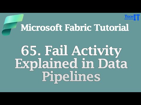 Fail Activity Explained in Data Pipelines | Microsoft Fabric Tutorial