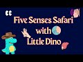 Five Senses Safari with Little Dino - early learning concept for preschoolars