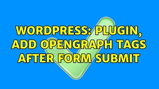 Wordpress: Plugin, add opengraph tags after form submit