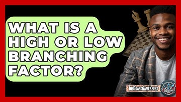 What Is A High Or Low Branching Factor? - The Board Game Xpert
