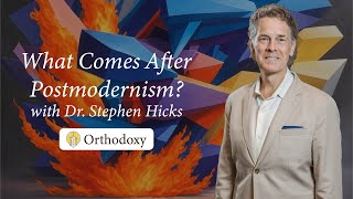 Stephen Hicks What Comes After Postmodernism?