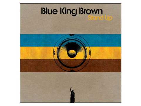 Blue King Brown - Come and Check Your Head