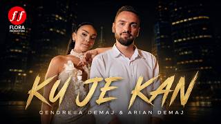 Qendresa Demaj & Arian Demaj - Ku Je Kan []