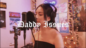 The Neighbourhood - Daddy Issues | Cover by Gemyni