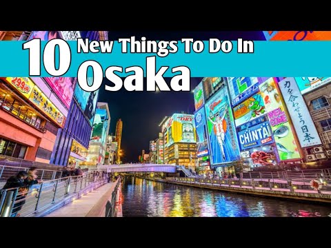 Best Things To Do In Osaka Japan 2024 | Places To Visit In Osaka | Things To Do In Osaka