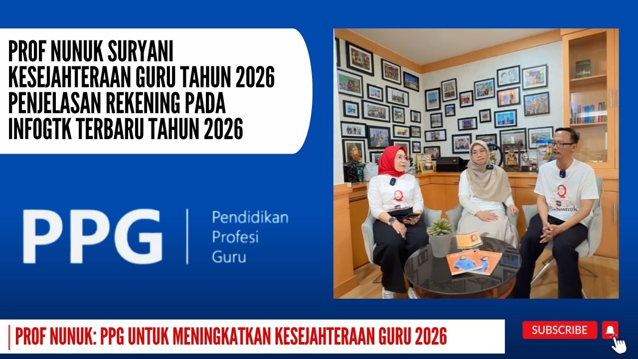 🔴PROF NUNUK SURYANI, PENJELASAN NO REKENING PADA INFOGTK KESEJAHTERAAN GURU