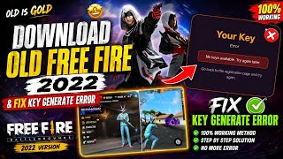 Old Free Fire 2022 Download & Key Error Fix 🔑 | Generate Key Problem Solution 2026 | Full Tutorial