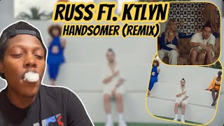 Russ Ft. Ktlyn “Handsomer”(Remix) REACTION!!! | This Video Is A Vibe🔥😌