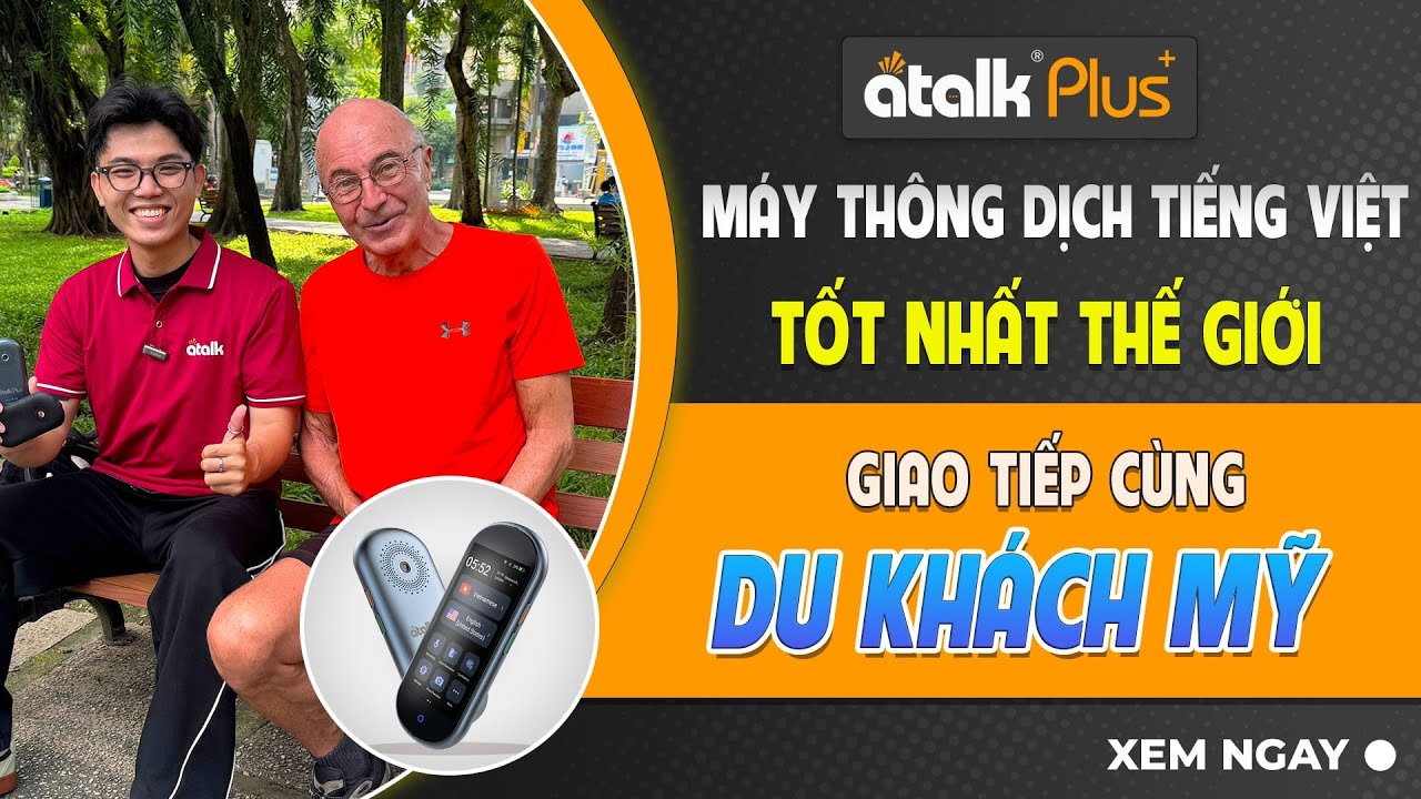 Review Máy Phiên Dịch ATalk Plus+ | Giao Tiếp Cùng Khách Du Lịch Người Mỹ
