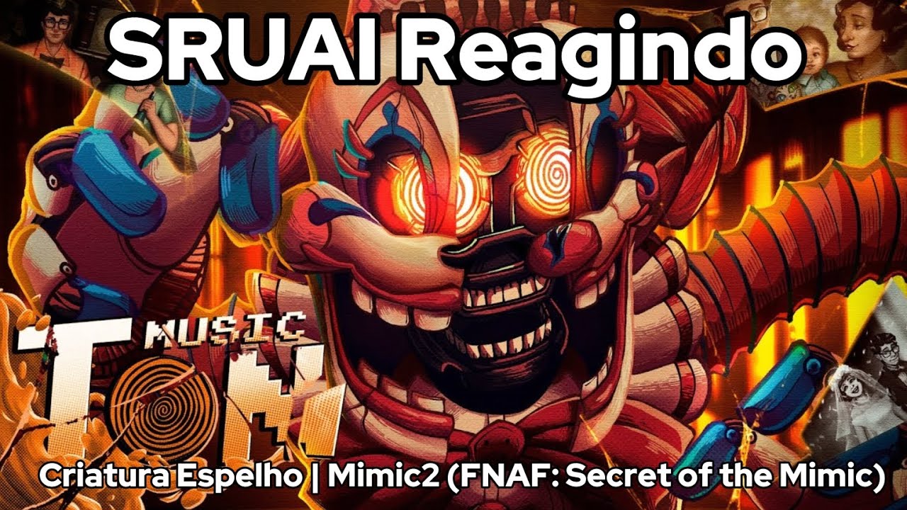 Step Right Up Reagindo @PapyrusDaBatata Criatura Espelho | Mimic2 (FNAF: Secret of the Mimic).