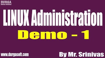 LINUX Administration tutorials || Demo - 1 || by Mr. Srinivas On 06-06-2022 @6PM IST