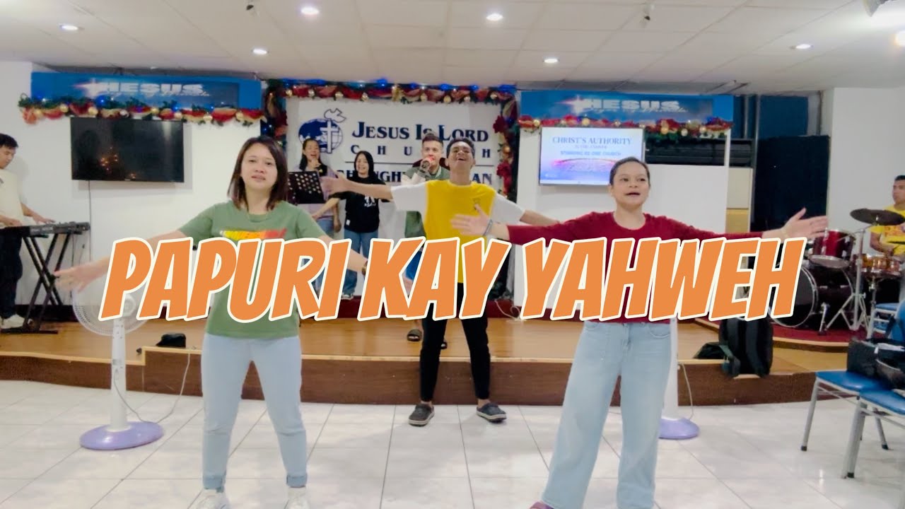 PAPURI KAY YAHWEH (Practice 10/25/25) JIL CHANGHUA