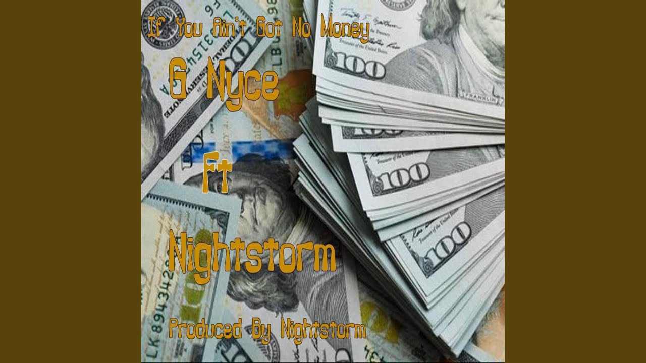 If You Aint Got No Money YouTube