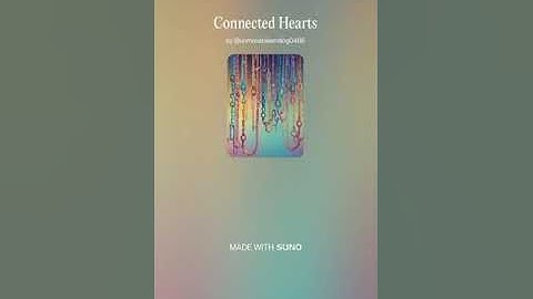Connected Hearts 3 (AI Song) by #Suno lyrics by Meta Llama 3.2 AI Artificial Intelligence