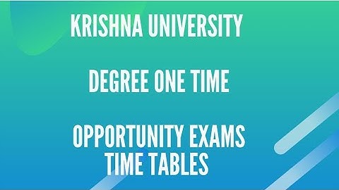 Krishna University degree One time opportunity I to IV Sem Oct 2022 Exam Time Tables |KU latest|