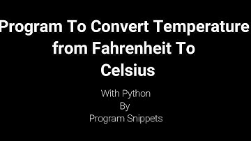 Program To Convert Temperature From Fahrenheit  To Celsius  using Python