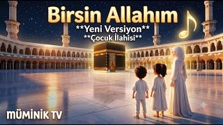Birsin Allahım (Müminiktv Versiyon) Çocuk İlahisi Mümi̇ni̇ktv