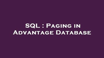 SQL : Paging in Advantage Database