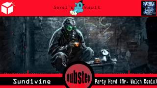 (Dubstep) Sundivine - Party Hard (Mr. Welch Remix) [Revamped & Front Artillery Recordings]