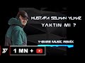 Mustafa Selman Yılmaz - Yaktın Mı ? (Y-Emre Music Remix)
