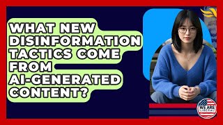 What New Disinformation Tactics Come From AI-generated Content? - We Are Liberal
